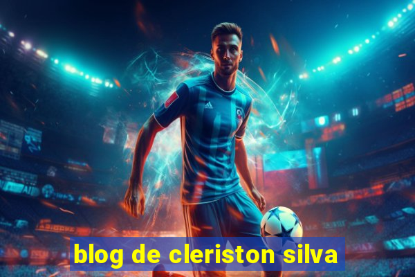 blog de cleriston silva